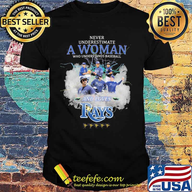 Never underestimate a woman who understands baseball and loves tampa bay rays shirt