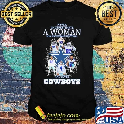 Never underestimate a woman who understands football and loves dallas cowboys shirt