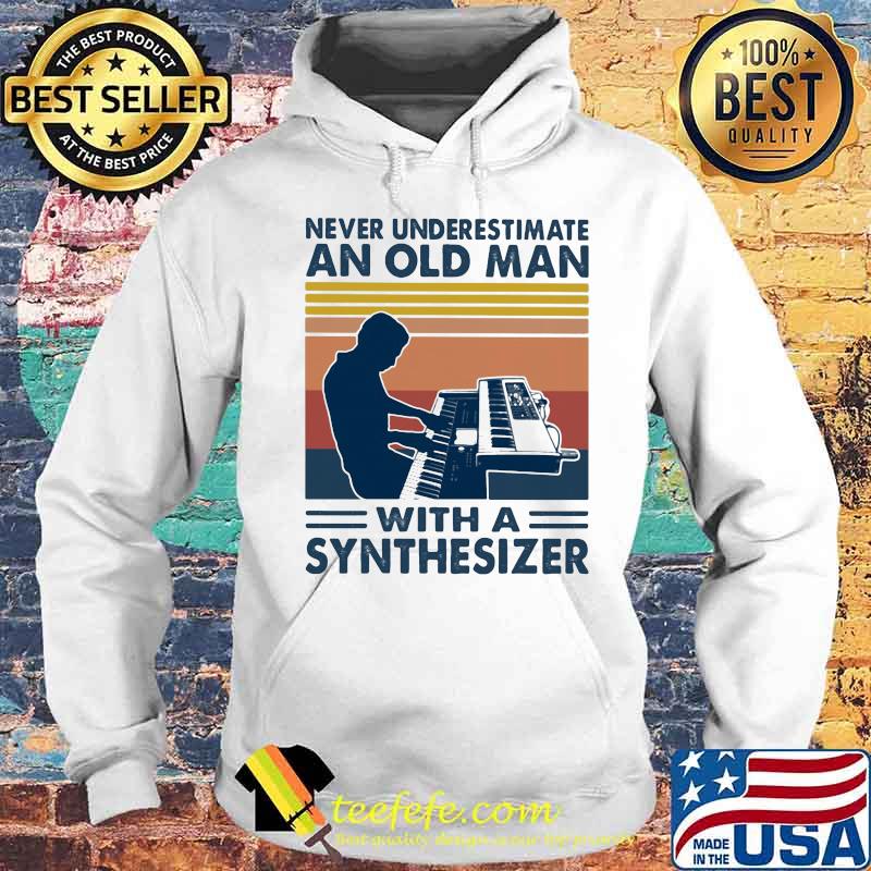 Never underestimate an old man with a synthesiez vintage s Hoodie Never underestimate an old man with a synthesiez vintage s Hoodie
