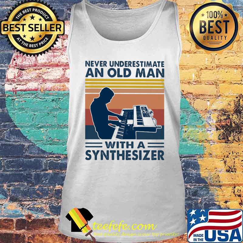 Never underestimate an old man with a synthesiez vintage s Tank top Never underestimate an old man with a synthesiez vintage s Tank top