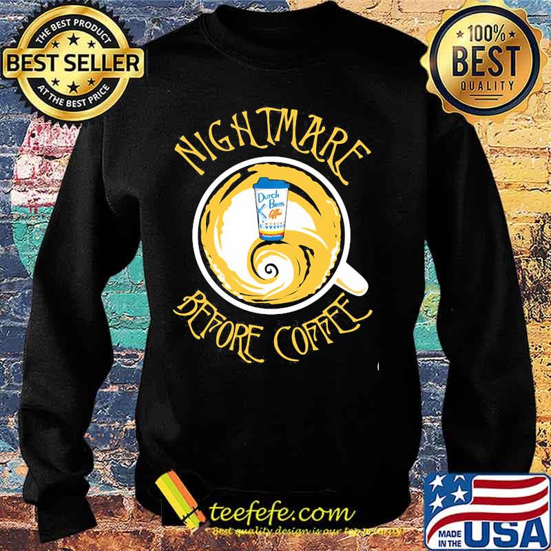 Nightmare before coffee Dutch Bros s Sweater Nightmare before coffee Dutch Bros s Sweater
