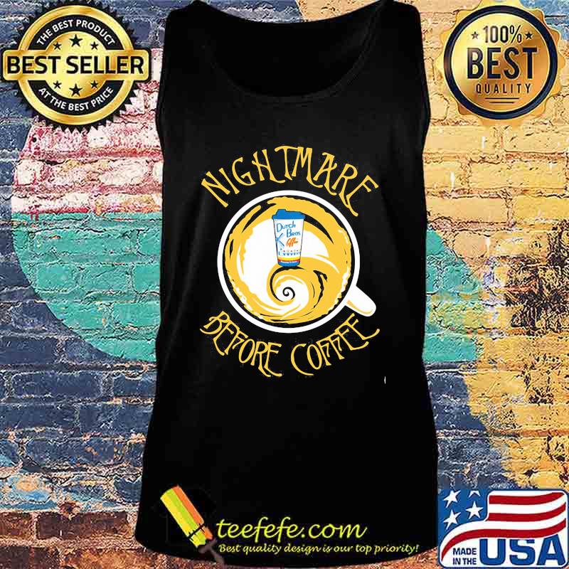 Nightmare before coffee Dutch Bros s Tank top Nightmare before coffee Dutch Bros s Tank top
