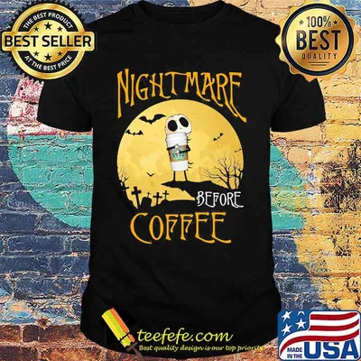 Nightmare before coffee hug starbuck Halloween shirt
