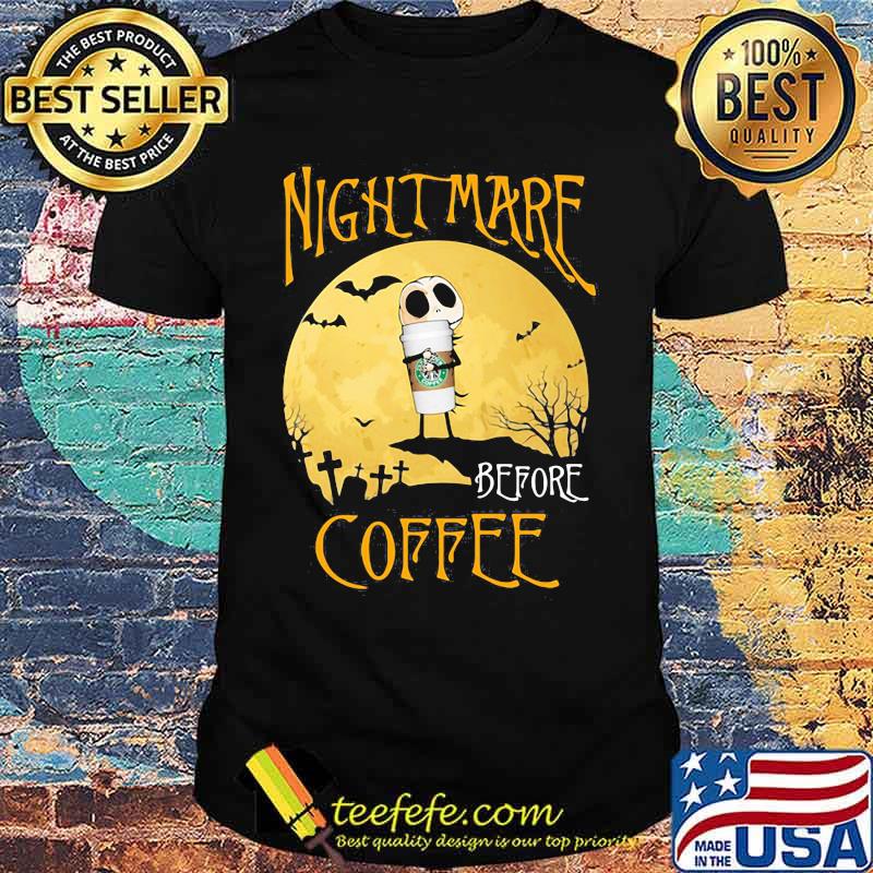 Nightmare before coffee hug starbuck Halloween shirt