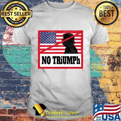 NO TRiUMPh - Anti Donald Trump Stop Trump USA Election T-Shirt
