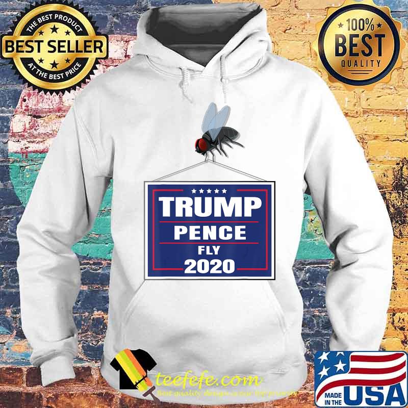 Official Trump Pence Fly 2020 T-Shirt Hoodie Official Trump Pence Fly 2020 T-Shirt Hoodie