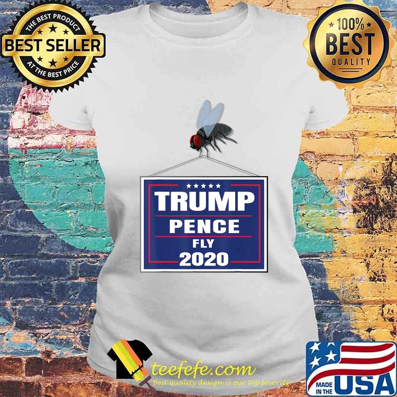 Official Trump Pence Fly 2020 T-Shirt Laides tee Official Trump Pence Fly 2020 T-Shirt Laides tee