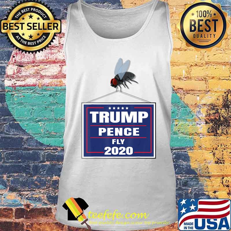 Official Trump Pence Fly 2020 T-Shirt Tank top Official Trump Pence Fly 2020 T-Shirt Tank top