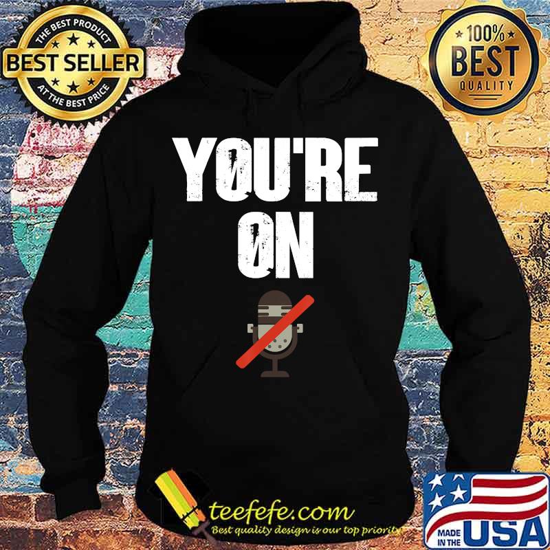 Official You're On Mute Shirt Hoodie Official You're On Mute Shirt Hoodie