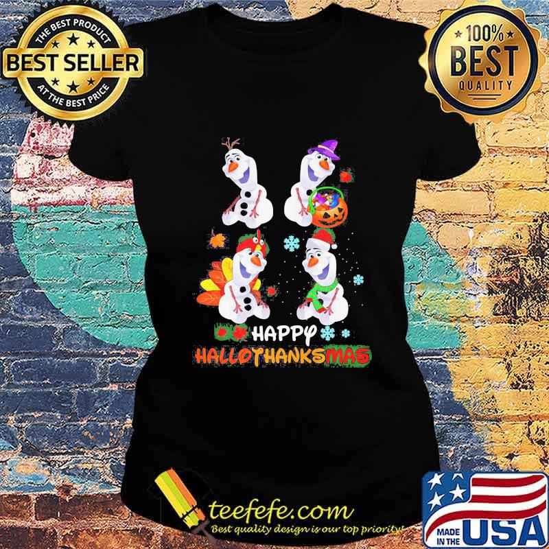 Olaf snowman happy hallothanksmas halloween thanksgiving christmas s Ladies tee Olaf snowman happy hallothanksmas halloween thanksgiving christmas s Ladies tee