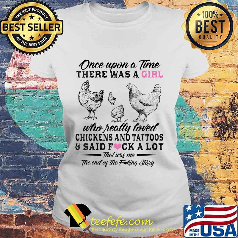 Once Upon A Time There Was A Girl Who Really Loved Chickens T-Shirt Laides tee Once Upon A Time There Was A Girl Who Really Loved Chickens T-Shirt Laides tee