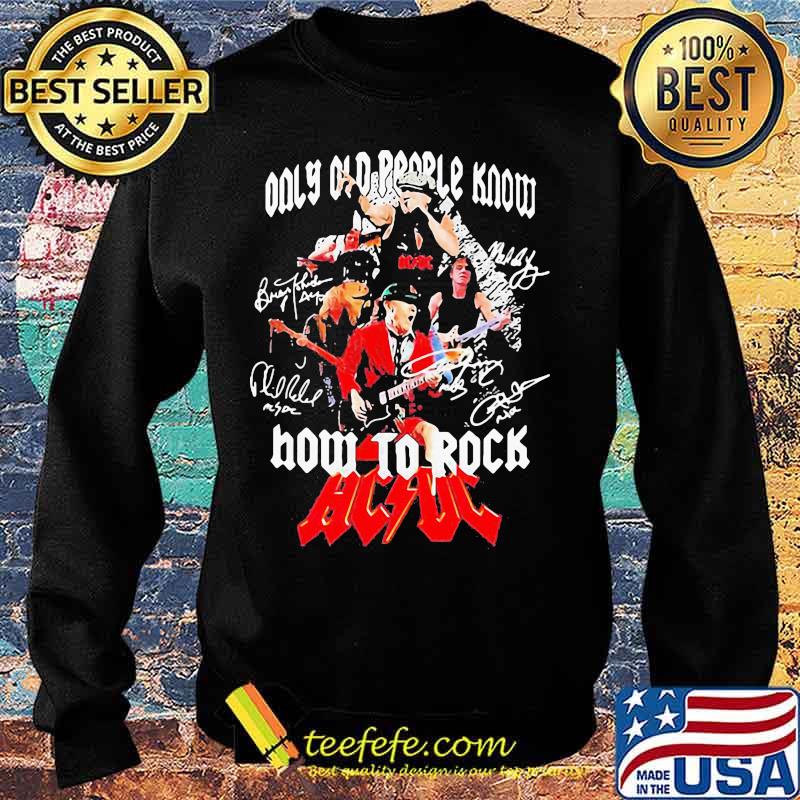 Only old people know how to rock acdc signature s Sweater Only old people know how to rock acdc signature s Sweater