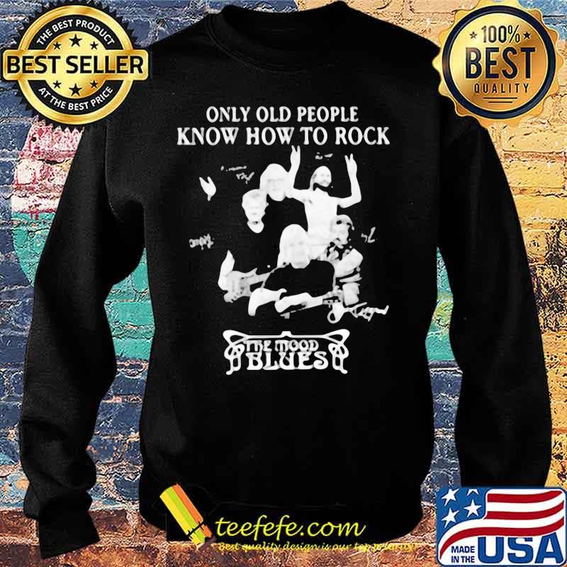 Only old people know how to rock the mood blues signatures s Sweater Only old people know how to rock the mood blues signatures s Sweater