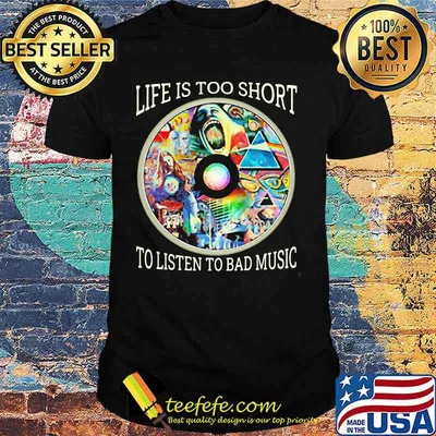 Pink floyd band cd life is too short to listen to bad music shirt