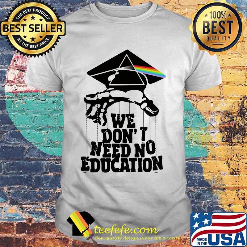 Pink floyd band we don't need no education shirt Pink floyd band we don't need no education shirt