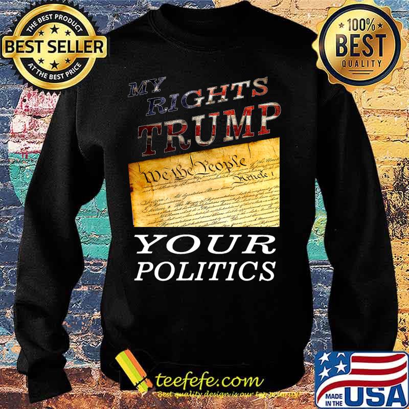 Presidential Trump 2020 My Rights Trump Your Politics T-Shirt Sweater Presidential Trump 2020 My Rights Trump Your Politics T-Shirt Sweater