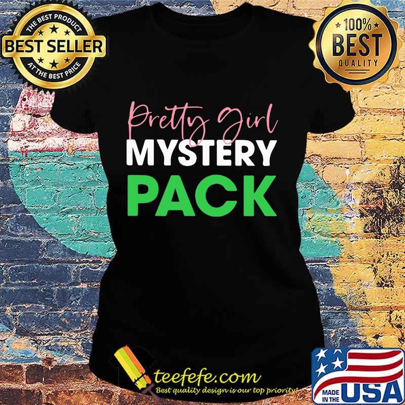 Pretty girl mystery pack s Ladies tee Pretty girl mystery pack s Ladies tee