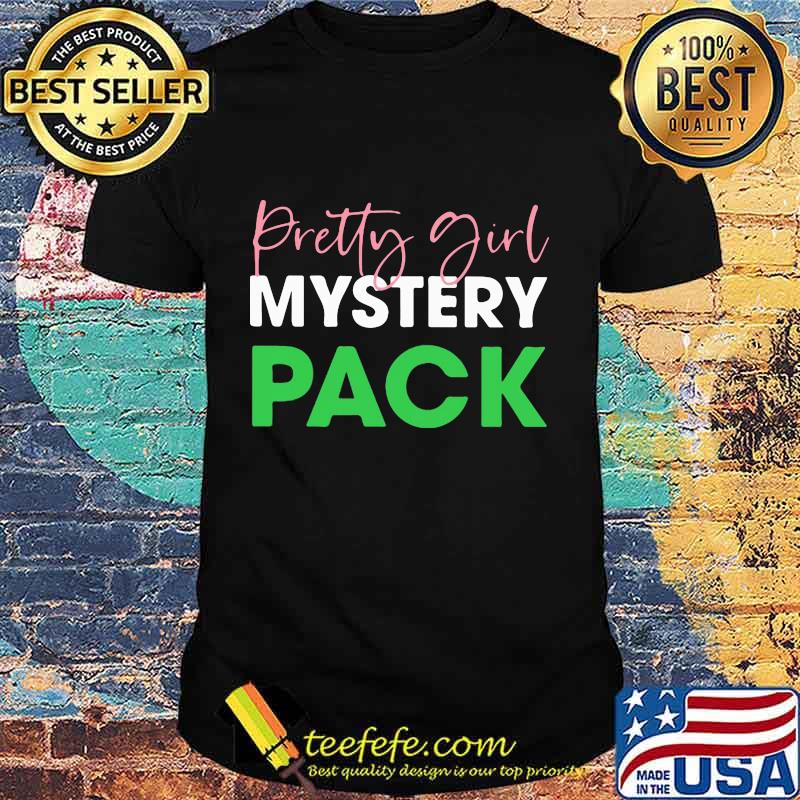 Pretty girl mystery pack shirt