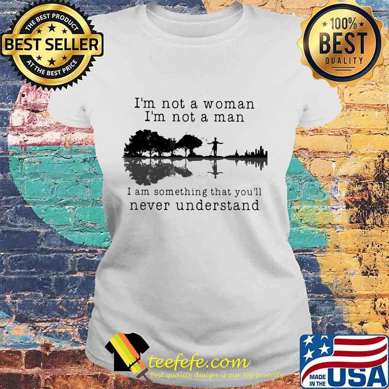Prince i'm not a woman i'm not a man i am something that you'll never understand s Laides tee Prince i'm not a woman i'm not a man i am something that you'll never understand s Laides tee