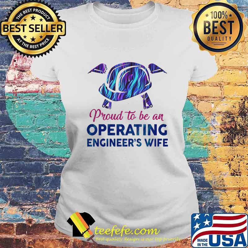 Proud to be an operating engineer's wife s Laides tee Proud to be an operating engineer's wife s Laides tee