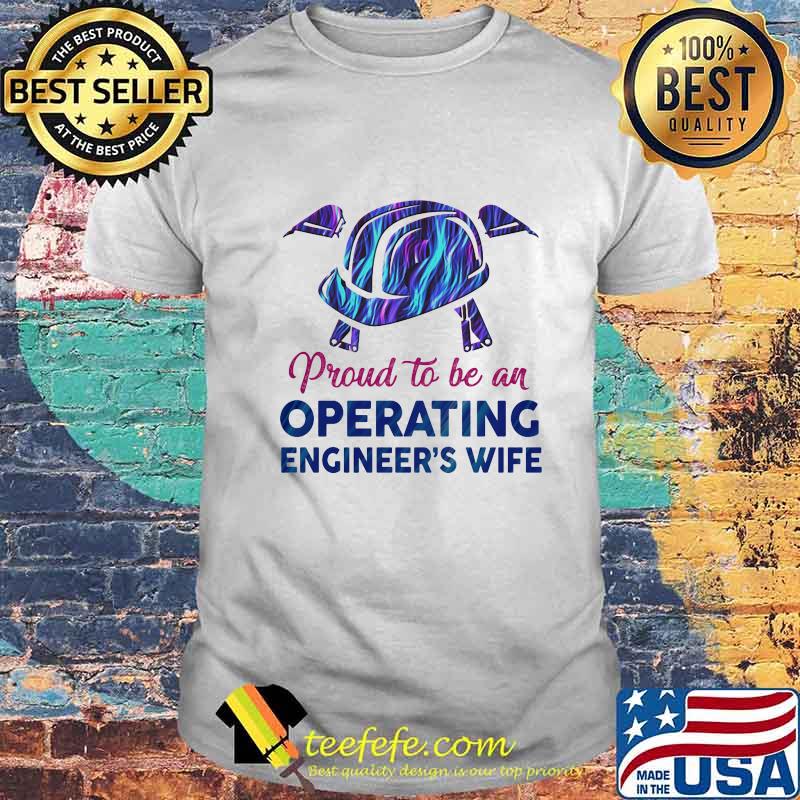 Proud to be an operating engineer's wife shirt Proud to be an operating engineer's wife shirt