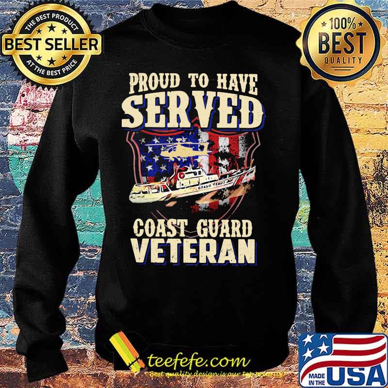 Proud to have served coast guard veteran s Sweater Proud to have served coast guard veteran s Sweater