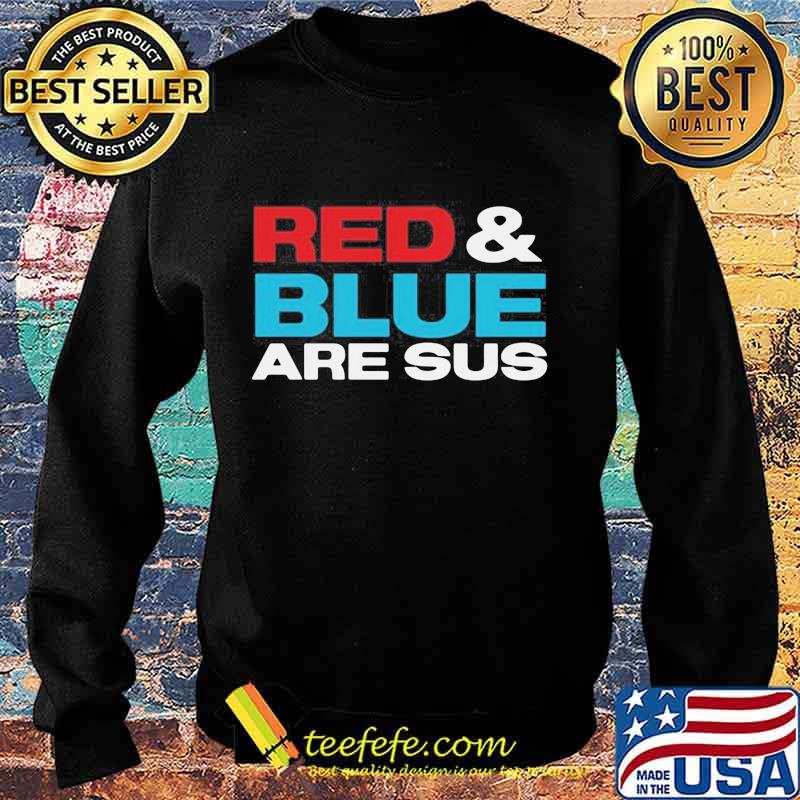 Red and blue are sus s Sweater Red and blue are sus s Sweater