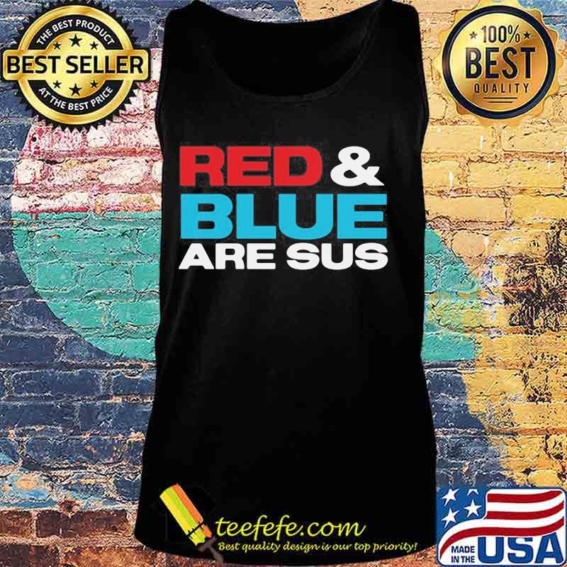 Red and blue are sus s Tank top Red and blue are sus s Tank top