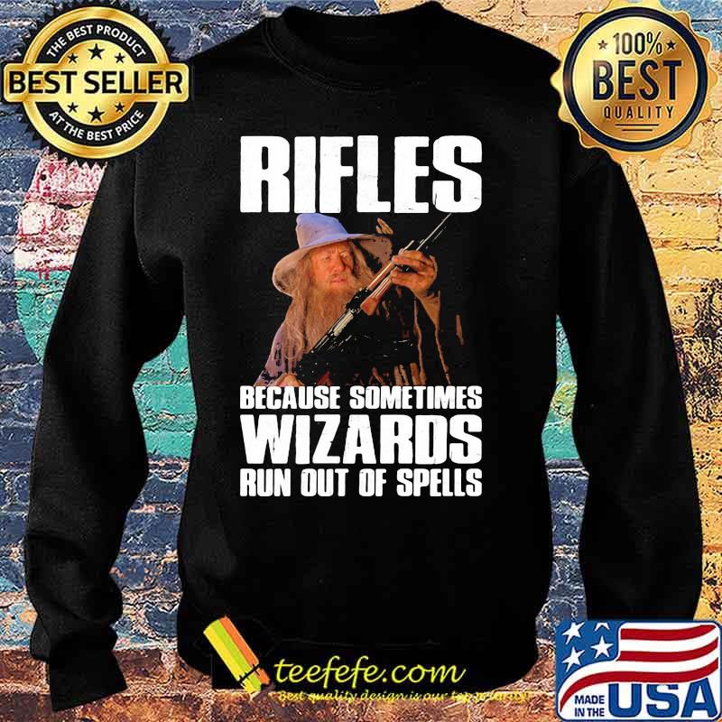 Rifles because sometimes wizards run out of spells s Sweater Rifles because sometimes wizards run out of spells s Sweater