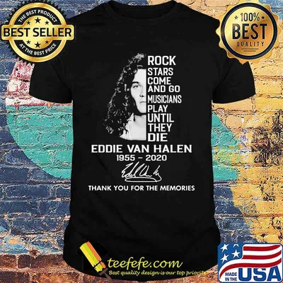 Rock stars come and go musicians play until they die eddie van halen 1955 2020 thank for the memories signature shirt
