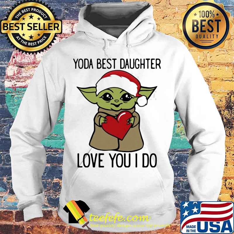Santa yoda best daughter love you i do xmas s Hoodie Santa yoda best daughter love you i do xmas s Hoodie