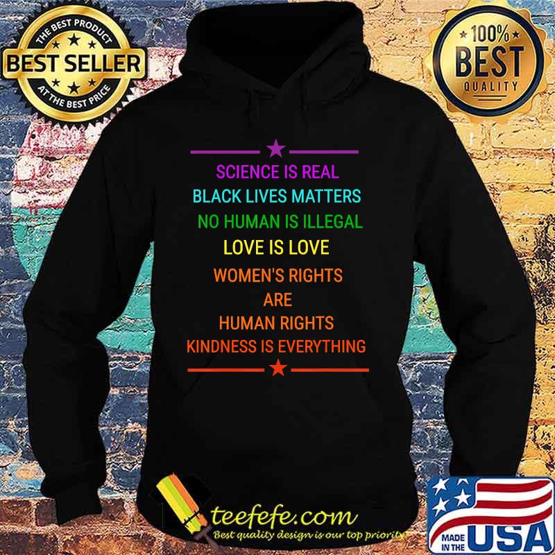 Science Is Real Kindness Is Everything Rainbow Pride Gift T-Shirt Hoodie Science Is Real Kindness Is Everything Rainbow Pride Gift T-Shirt Hoodie