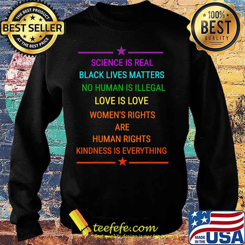 Science Is Real Kindness Is Everything Rainbow Pride Gift T-Shirt Sweater Science Is Real Kindness Is Everything Rainbow Pride Gift T-Shirt Sweater