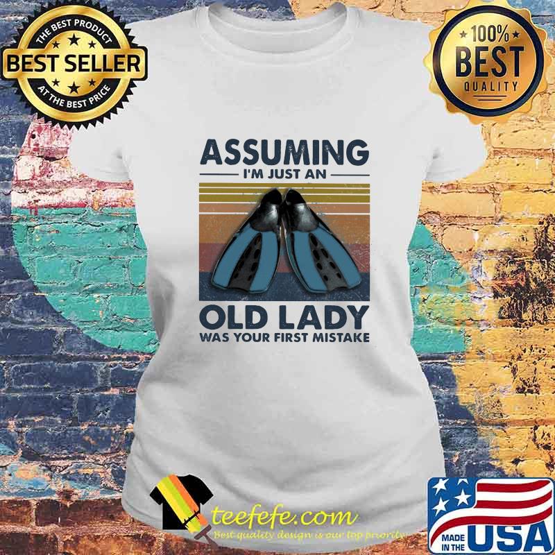 Scuba foot assuming I'm just an old lady was your first mistake vintage retro s Laides tee Scuba foot assuming I'm just an old lady was your first mistake vintage retro s Laides tee