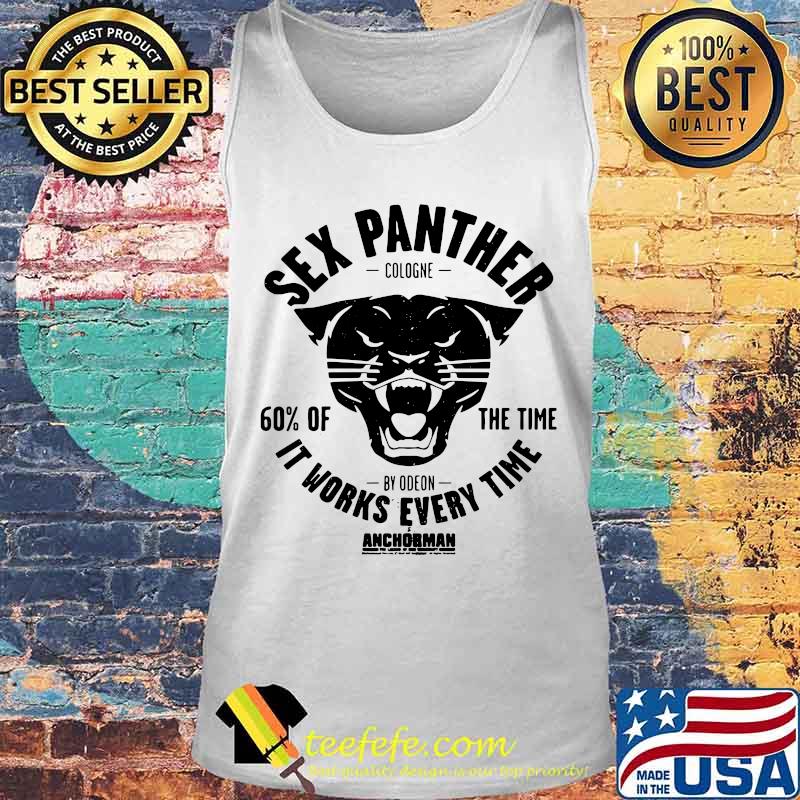 Sex panther cologne 60% of the time it works every time anchorman s Tank top Sex panther cologne 60% of the time it works every time anchorman s Tank top