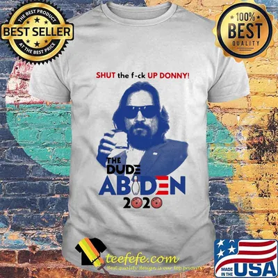 Shut the fuck up donny the dude abiden 2020 bowling shirt