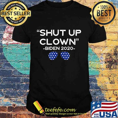 Shut Up Clown Joe Biden Kamala Harris Debate Quote Protest T-Shirt