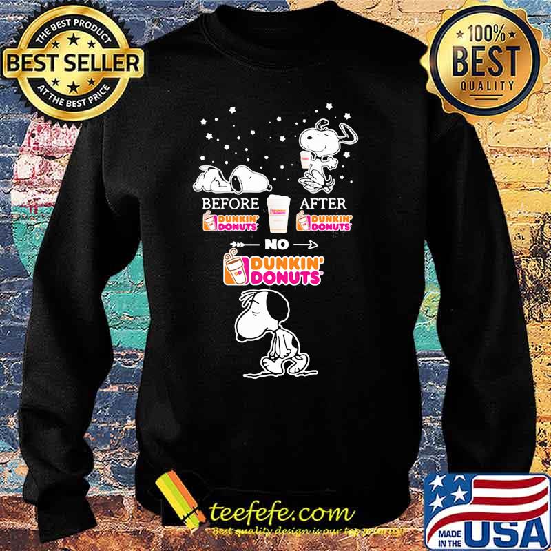 Snoopy before Dunkin Donuts after no s Sweater Snoopy before Dunkin Donuts after no s Sweater