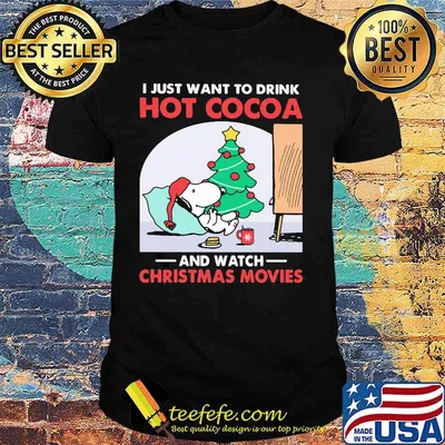 Snoopy i just want to drink hot cocoa and watch christmas movies shirt