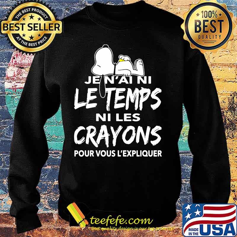 Snoopy je n'ai ni le temps ni les crayons pour vous l'expliquer s Sweater Snoopy je n'ai ni le temps ni les crayons pour vous l'expliquer s Sweater