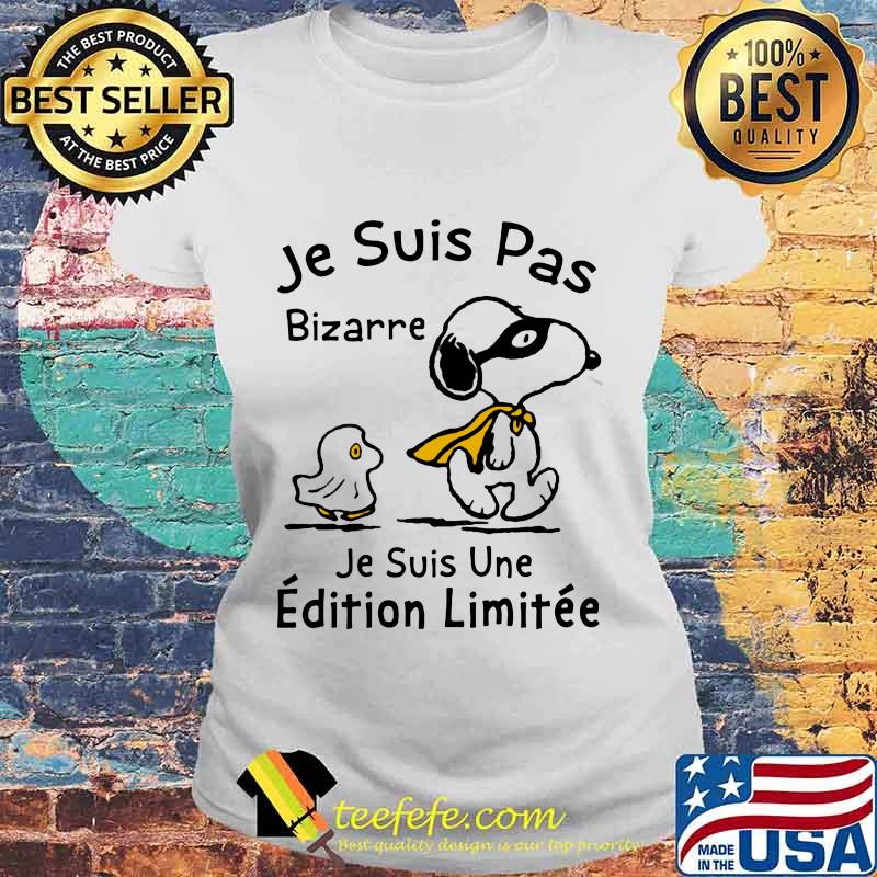 Snoopy je ne suis pas bizarre je suis une edition limitee s Laides tee Snoopy je ne suis pas bizarre je suis une edition limitee s Laides tee