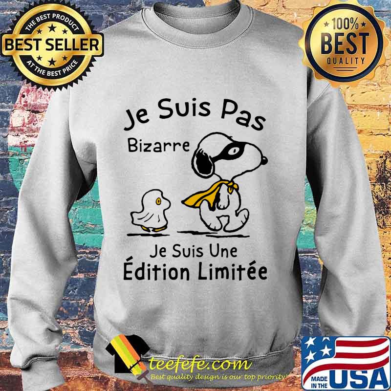 Snoopy je ne suis pas bizarre je suis une edition limitee s Sweater Snoopy je ne suis pas bizarre je suis une edition limitee s Sweater