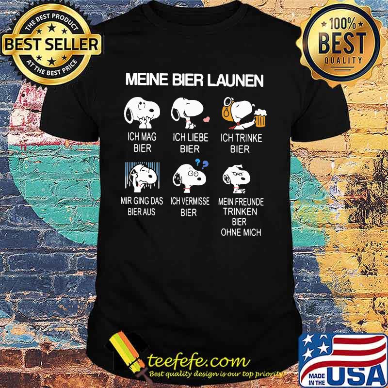 Snoopy meine bier launen ich mag bier ich liebe bier ich trinkie bier shirt