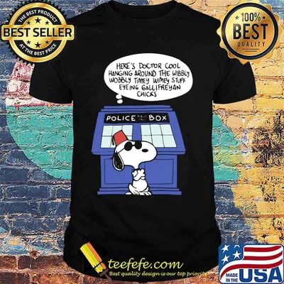 Snoopy police box here's doctor cool hanging around the wobbly timey wimey stuff eyeing gallifreyan chicks shirt
