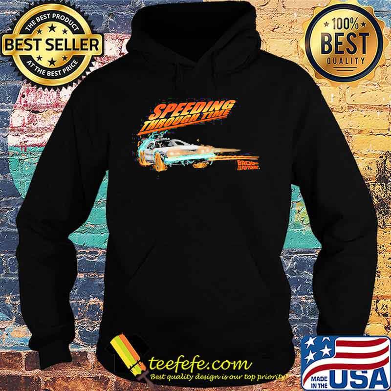 Speeding through time back to the future s Hoodie Speeding through time back to the future s Hoodie