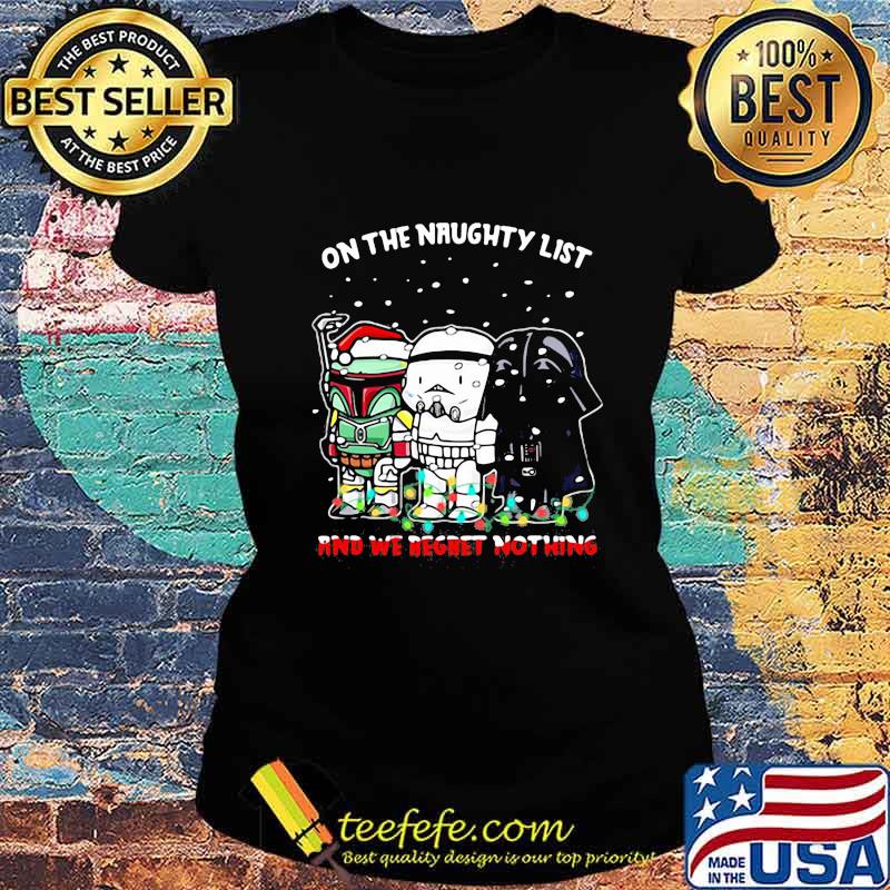 Star wars darth vader on the naughty list and we regret nothing christmas s Ladies tee Star wars darth vader on the naughty list and we regret nothing christmas s Ladies tee