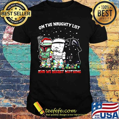 Star wars darth vader on the naughty list and we regret nothing christmas shirt