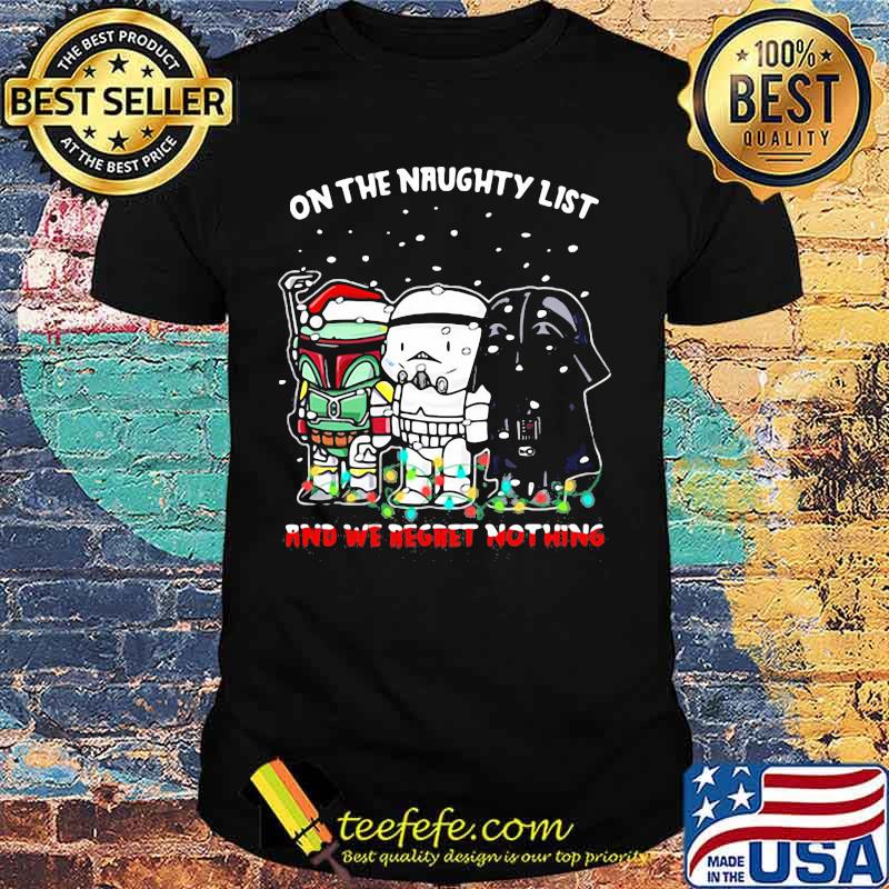 Star wars darth vader on the naughty list and we regret nothing christmas shirt Star wars darth vader on the naughty list and we regret nothing christmas shirt