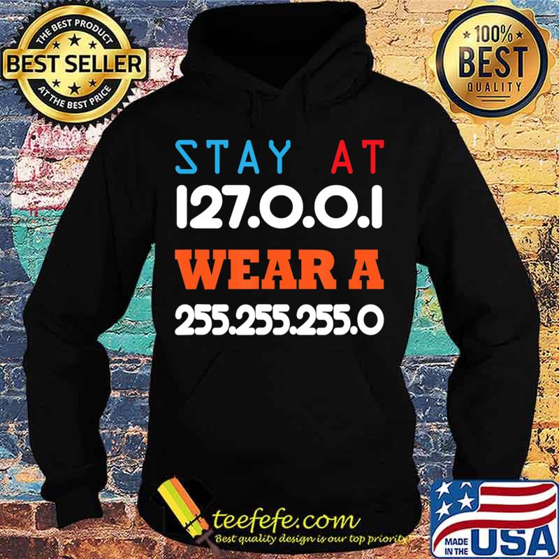 Stay at Home and Wear a Mask Funny IT and Software Engineers T-Shirt Hoodie Stay at Home and Wear a Mask Funny IT and Software Engineers T-Shirt Hoodie