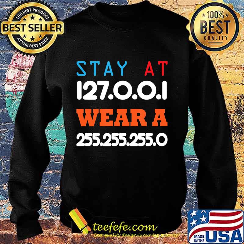Stay at Home and Wear a Mask Funny IT and Software Engineers T-Shirt Sweater Stay at Home and Wear a Mask Funny IT and Software Engineers T-Shirt Sweater
